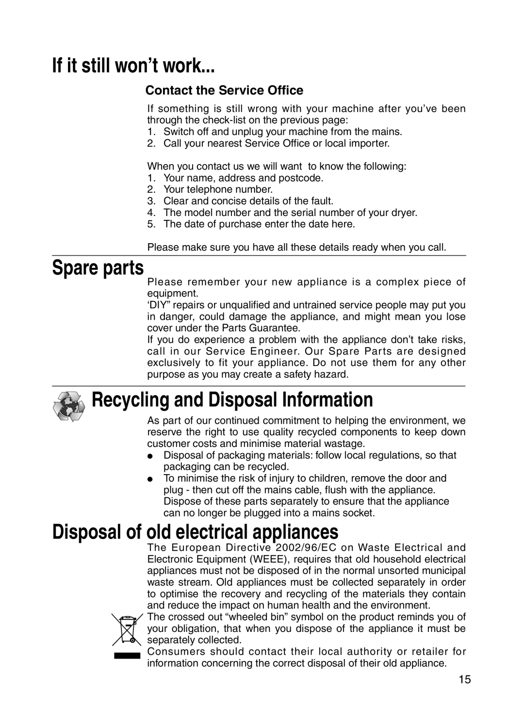 Hotpoint 3kg Tumble Dryer, V3D01 manual If it still won’t work 