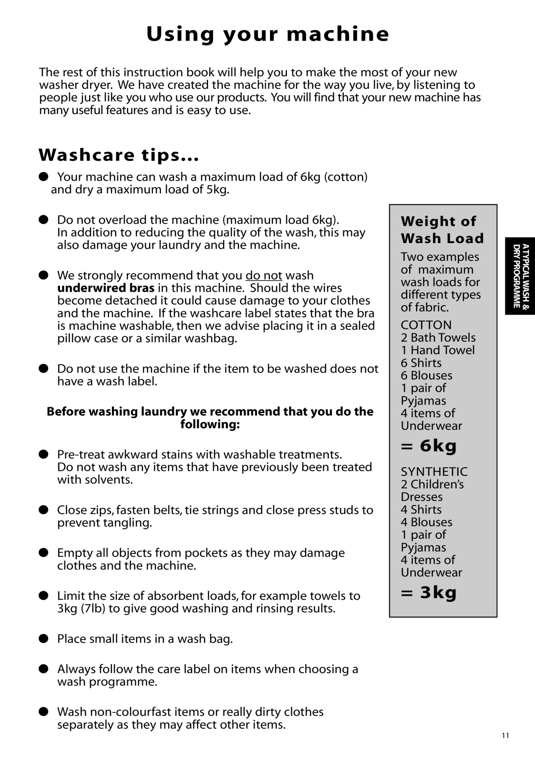 Hotpoint WD860, WD865 manual Washcare tips, = 6kg, = 3kg, Before washing laundry we recommend that you do Following 