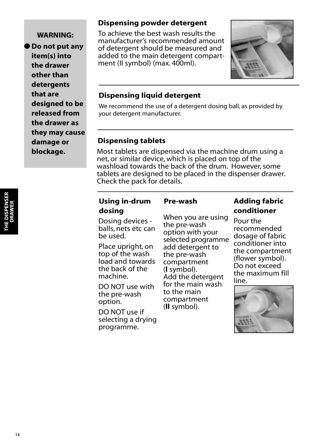 Hotpoint WD865 Dispensing liquid detergent, Dispensing tablets, Using in-drum dosing, Pre-wash, Adding fabric conditioner 