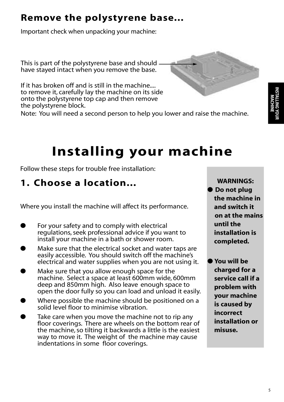 Hotpoint WD860, WD865 manual Installing your machine, Remove the polystyrene base, Choose a location 