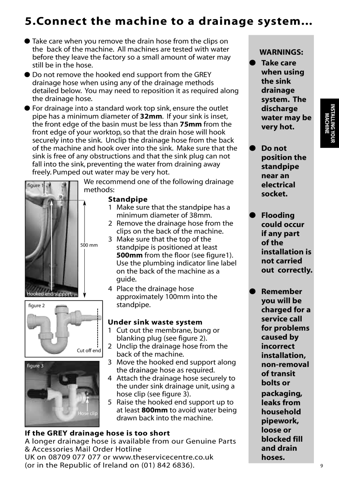 Hotpoint WD860, WD865 manual Connect the machine to a drainage system 