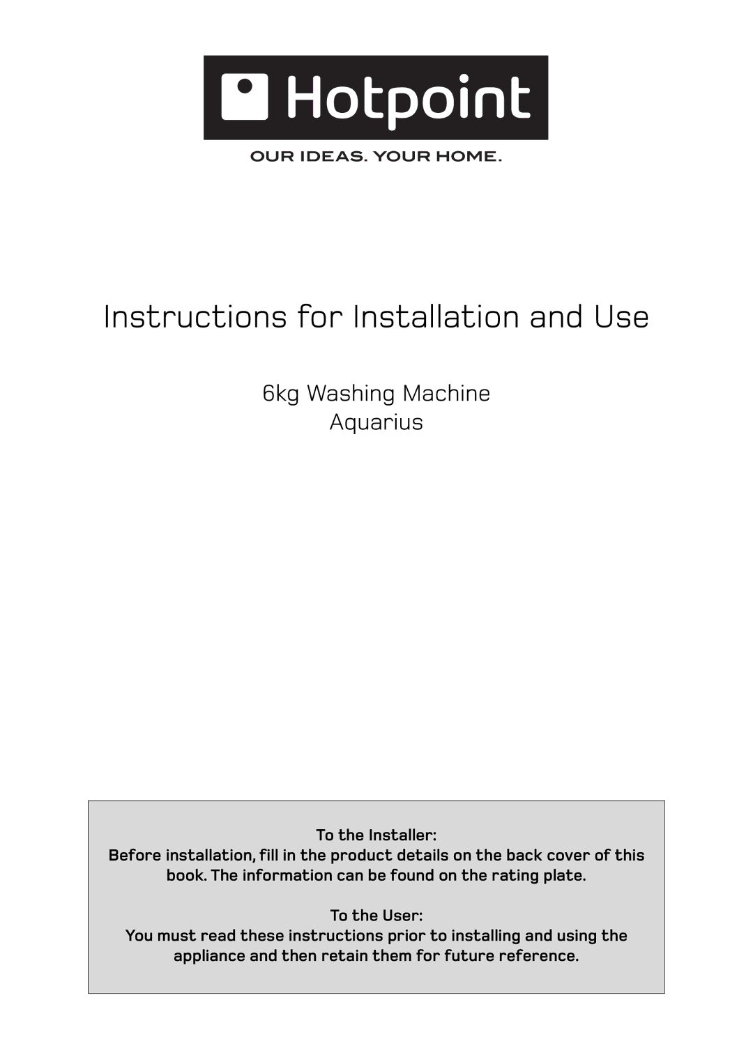 Hotpoint WF101 manual Instructions for Installation and Use 