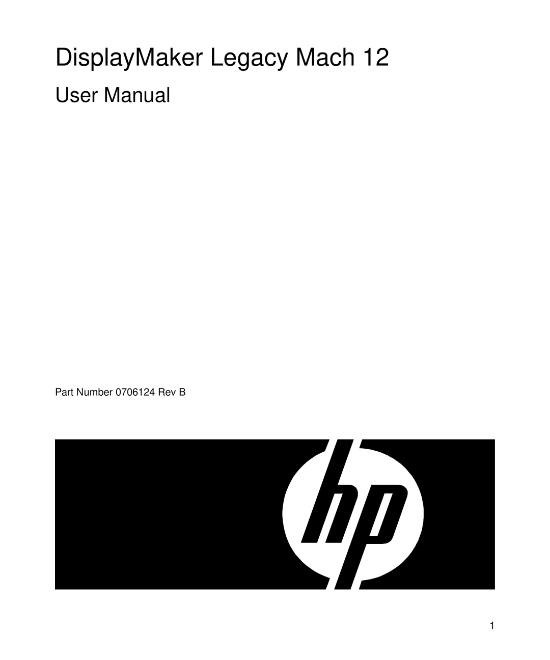 HP 0706124 REV B manual DisplayMaker Legacy Mach, Part Number 0706124 Rev B 