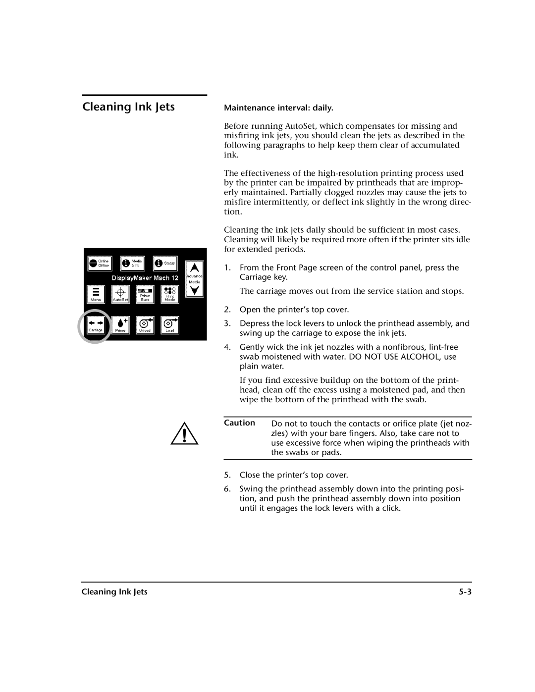 HP 0706124 REV B manual Cleaning Ink Jets, Maintenance interval daily 