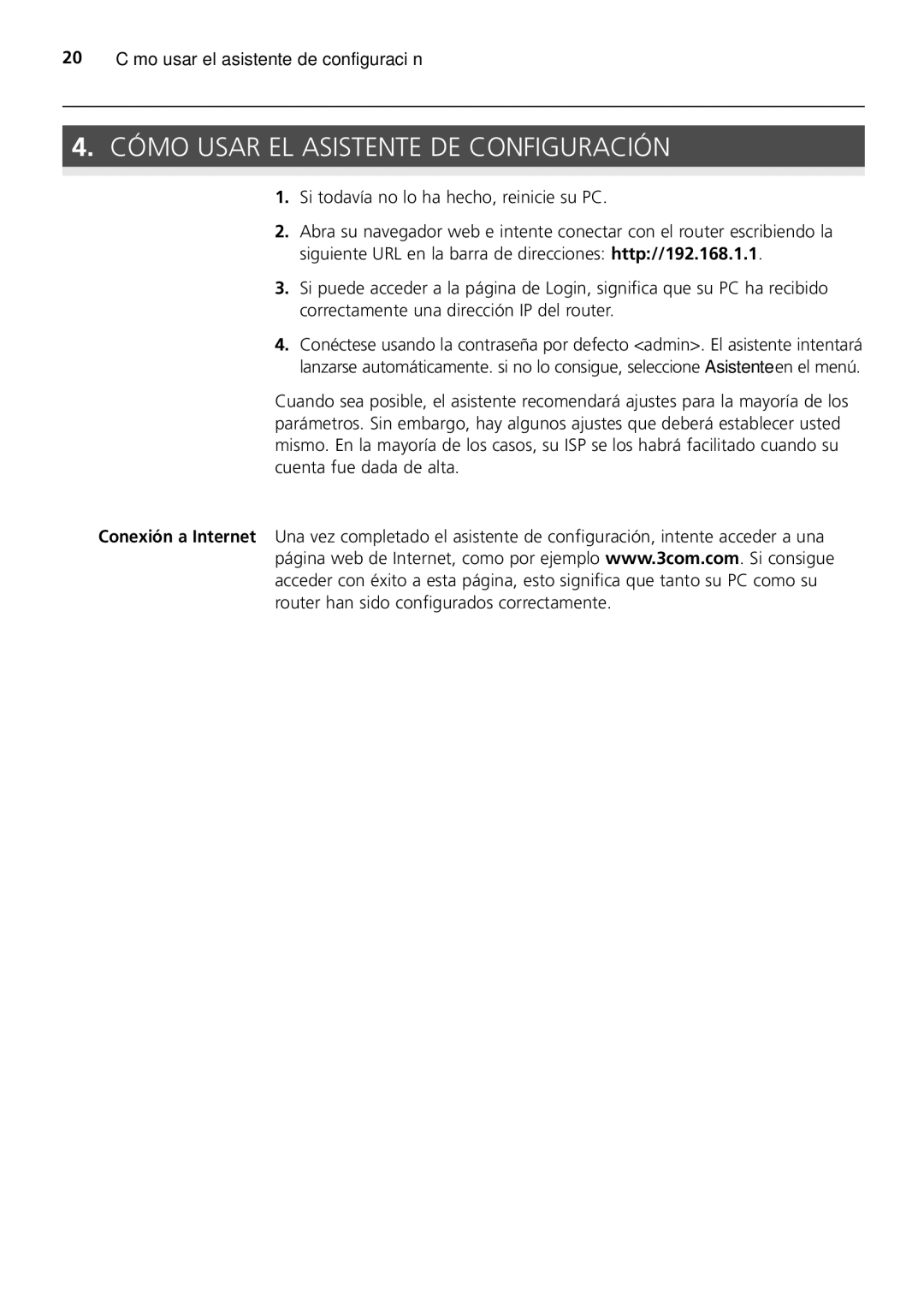 HP 100 -G Router manual Cómo Usar EL Asistente DE Configuración, Si todavía no lo ha hecho, reinicie su PC 