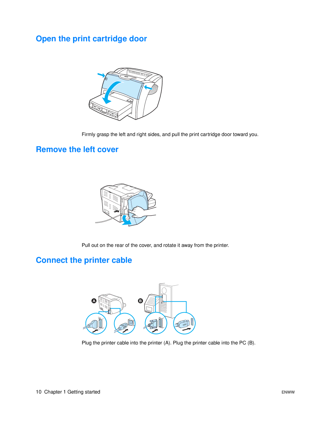 HP 1005 manual Open the print cartridge door, Remove the left cover, Connect the printer cable 