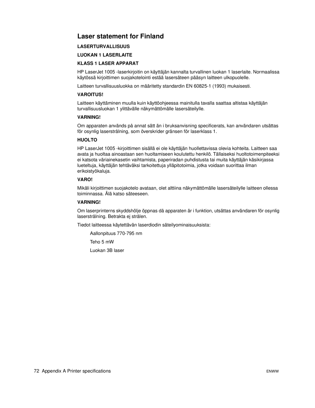 HP 1005 manual Laser statement for Finland, Laserturvallisuus Luokan 1 Laserlaite Klass 1 Laser Apparat 