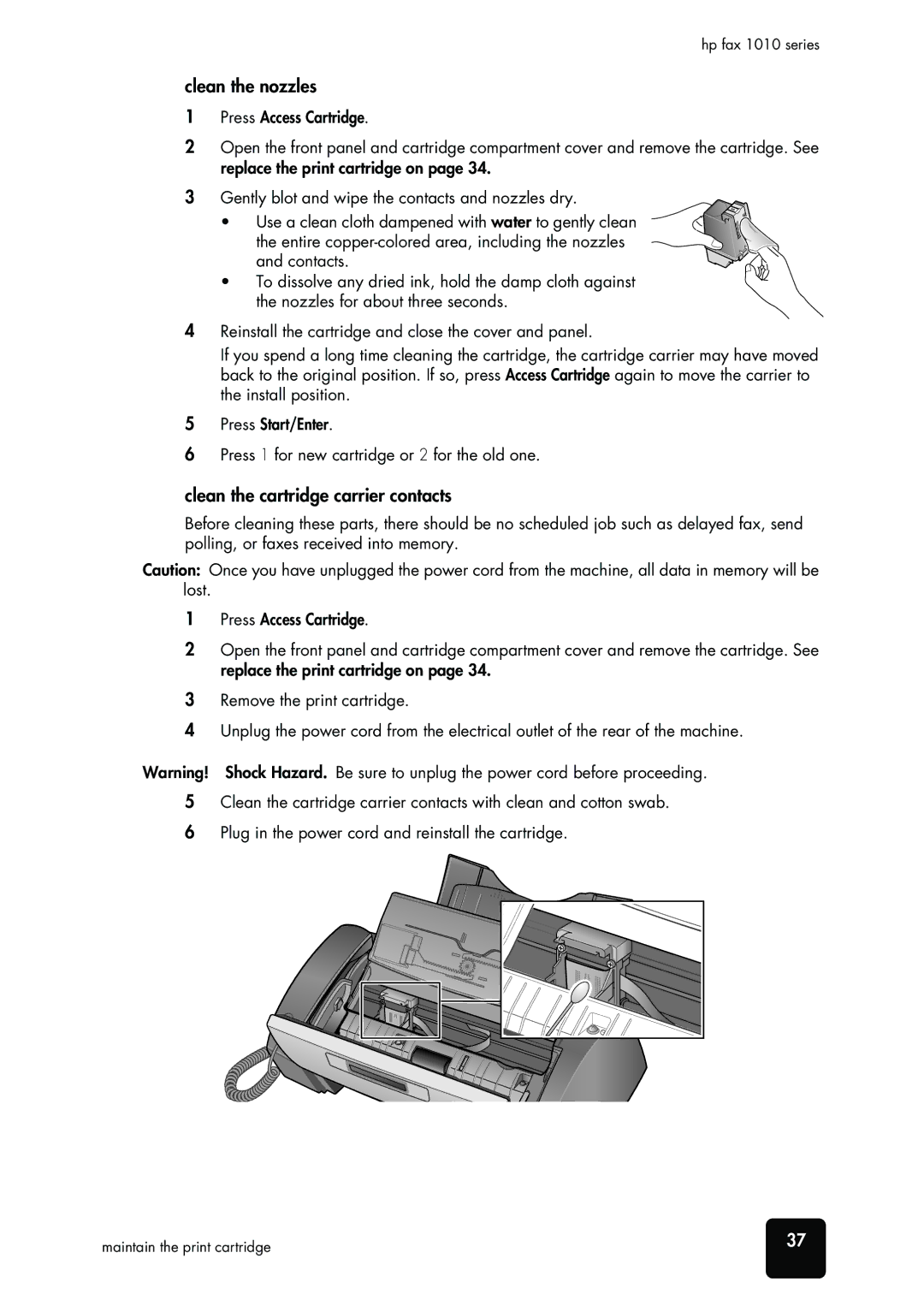 HP 1010 Fax Clean the nozzles, Clean the cartridge carrier contacts, Plug in the power cord and reinstall the cartridge 