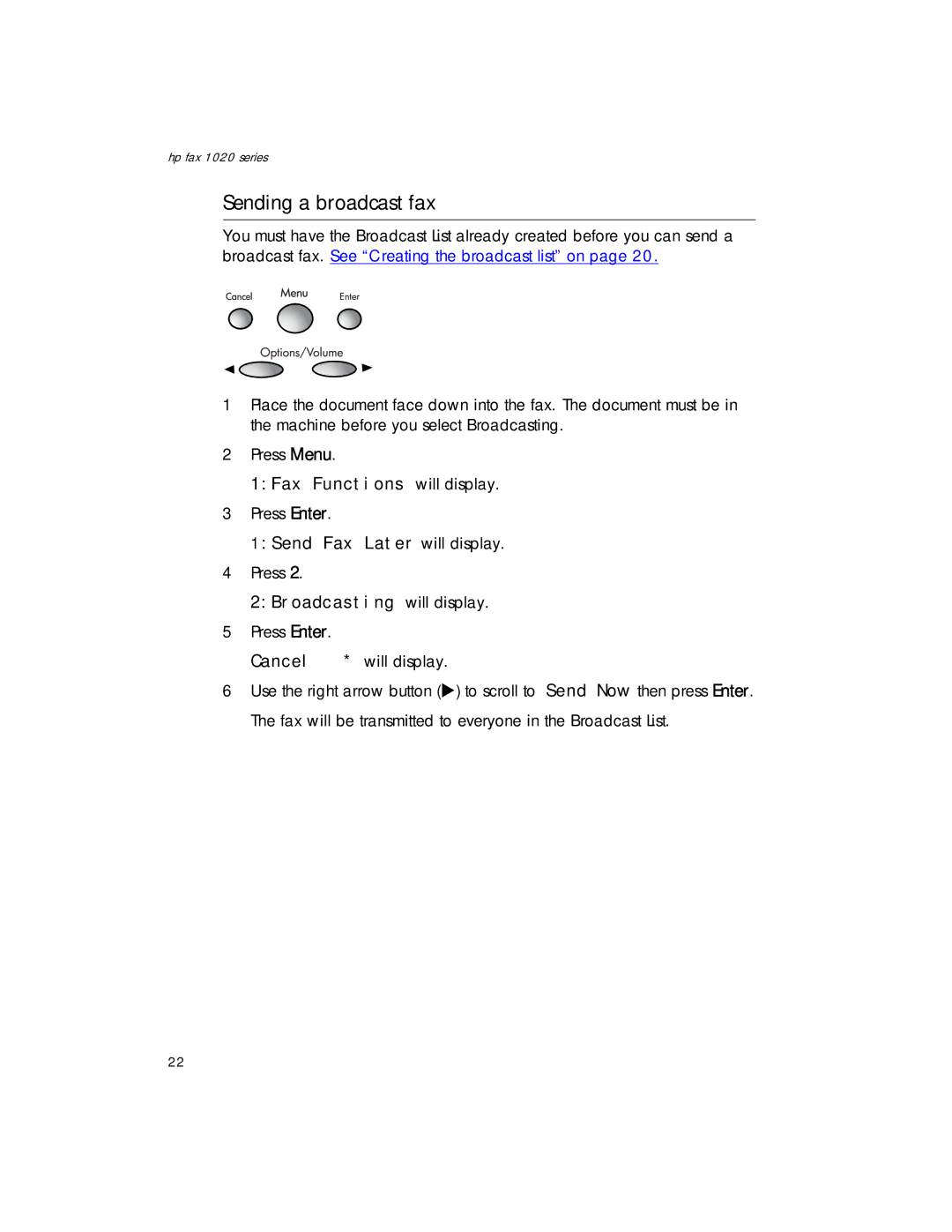 HP 1020xi Fax, 1020 Fax manual Sendinga broadcast fax, 1Send Fax Later will display, 2Broadcasting will display 