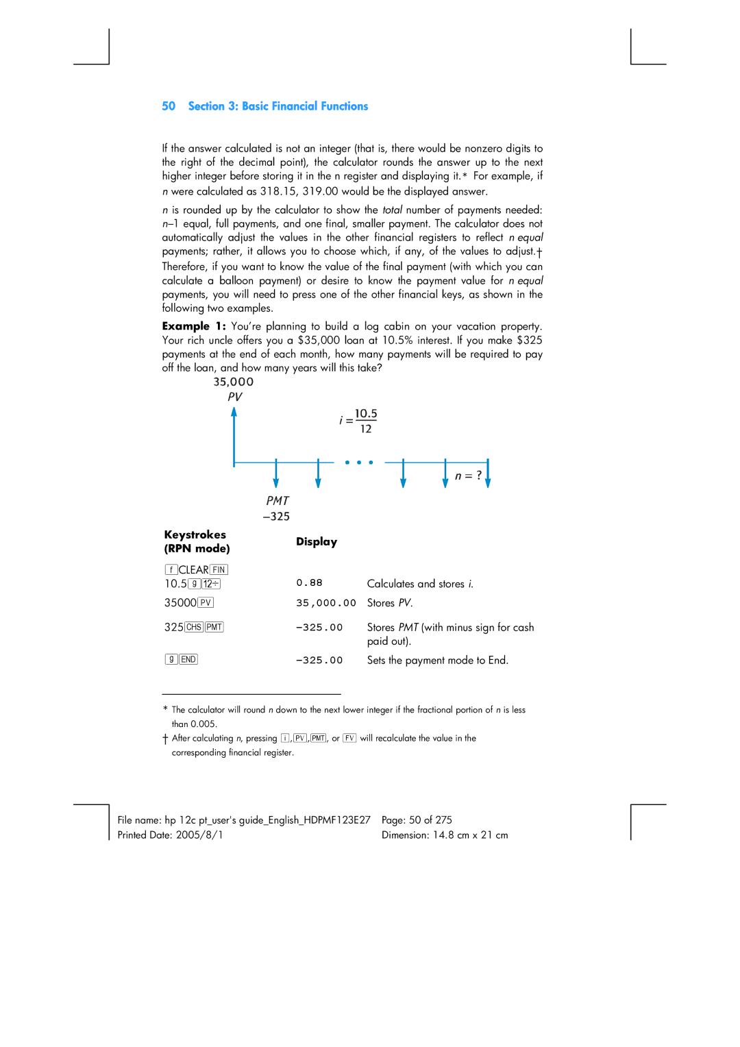 HP 12C Financial 12C manual 35,000.00 Stores PV, 325.00, Sets the payment mode to End 