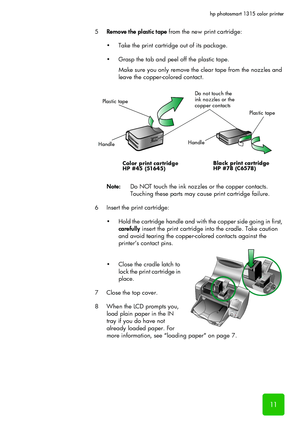 HP 1315 manual Do not touch Plastic tapeink nozzles or the copper contacts 