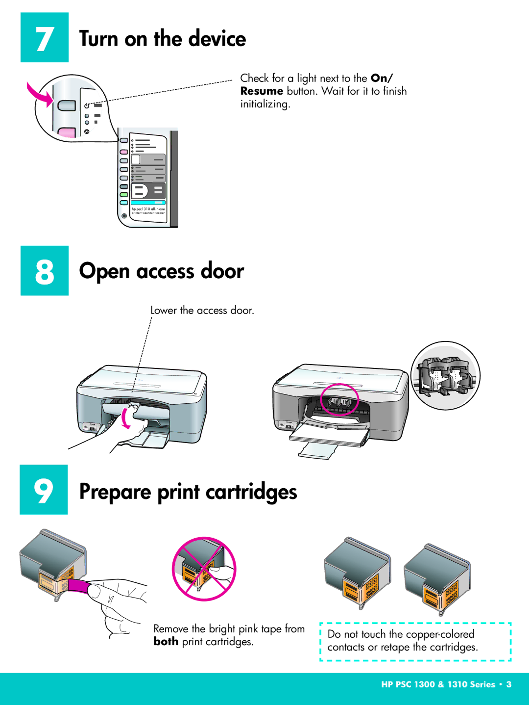 HP 1317, 1311, 1315 manual Turn on the device, Open access door, Prepare print cartridges 