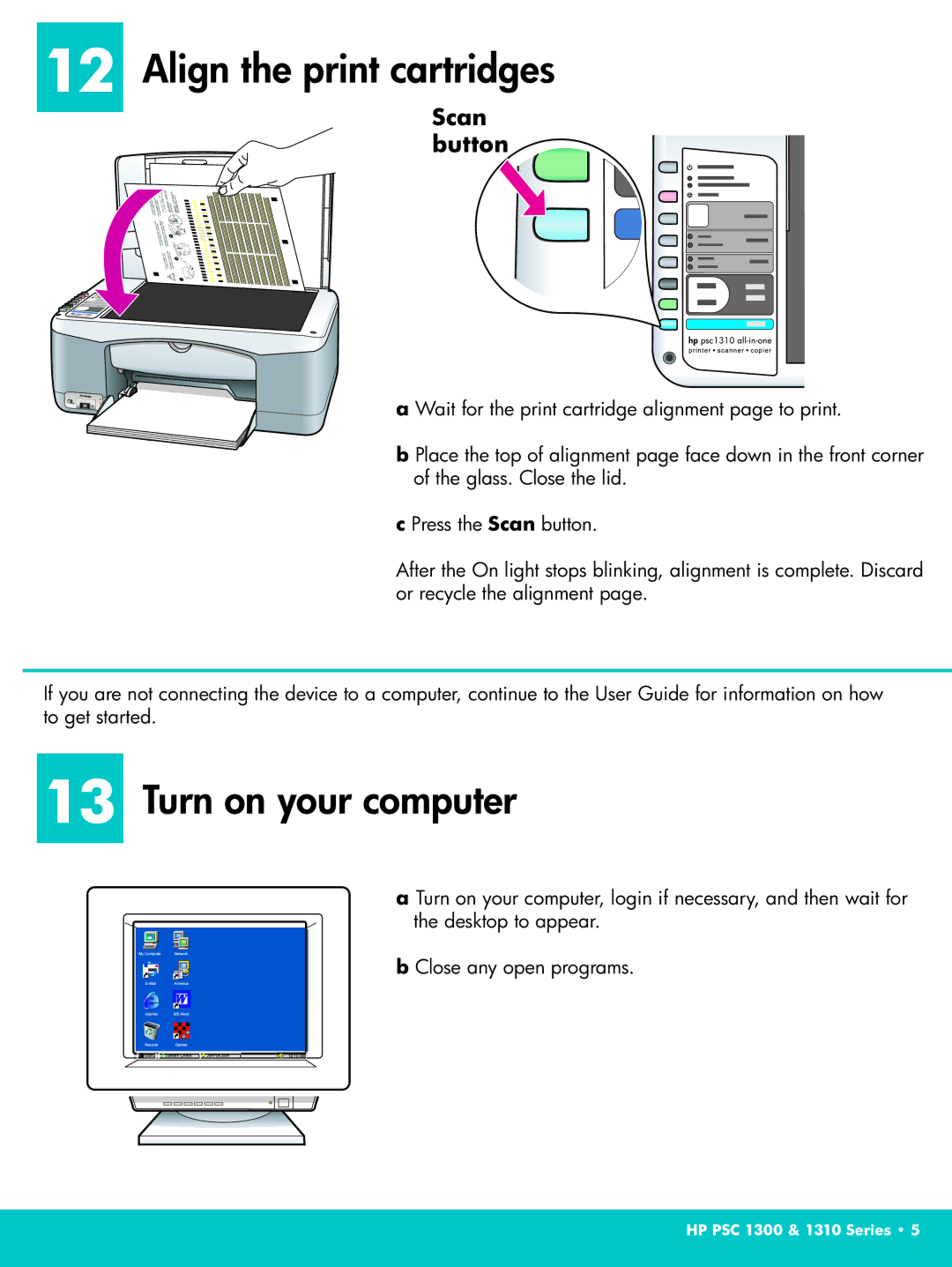 HP 1315, 1317, 1311 manual Align the print cartridges, Turn on your computer, Scan button 