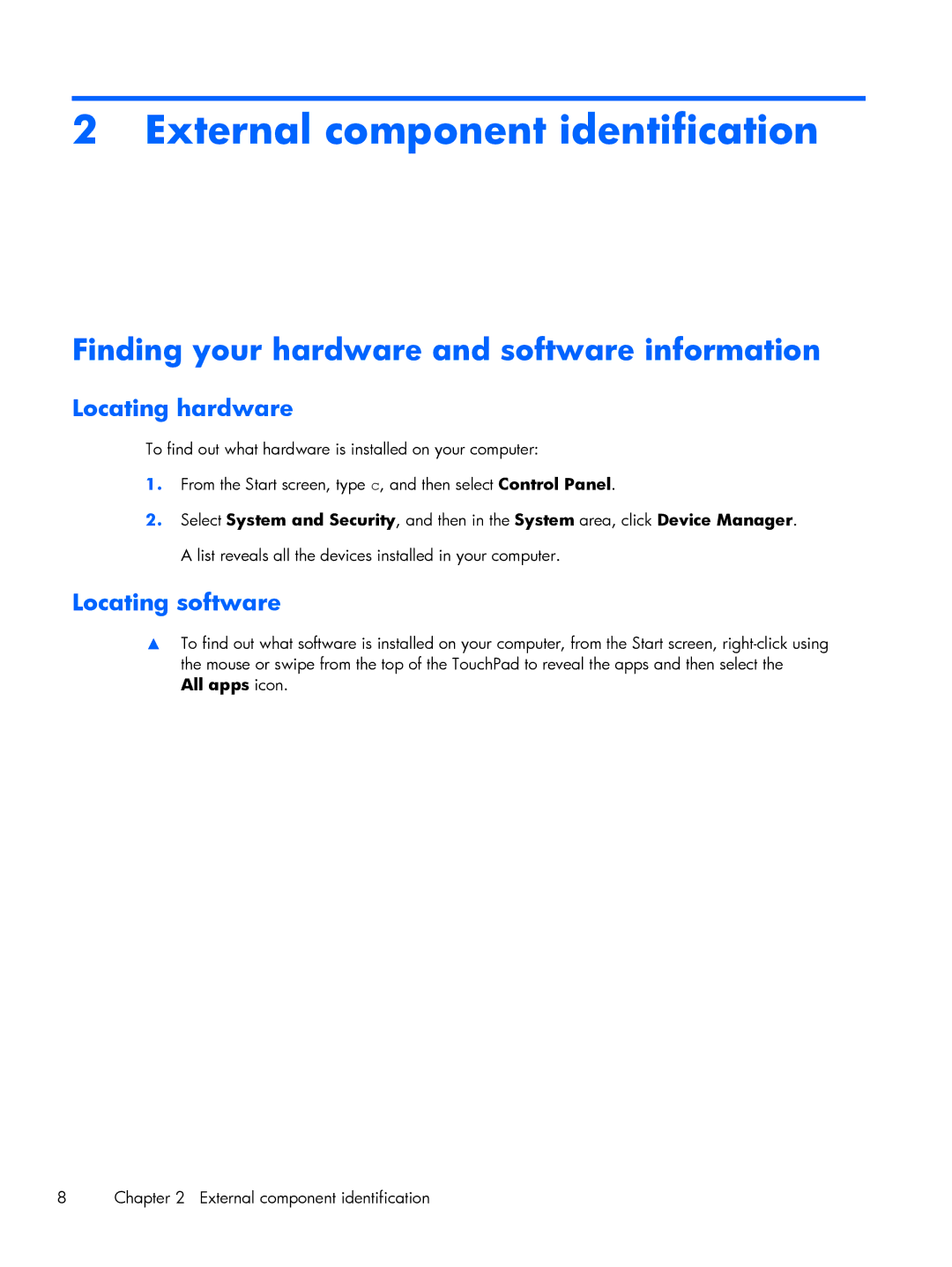 HP 15 E0L73UAABA External component identification, Finding your hardware and software information, Locating hardware 