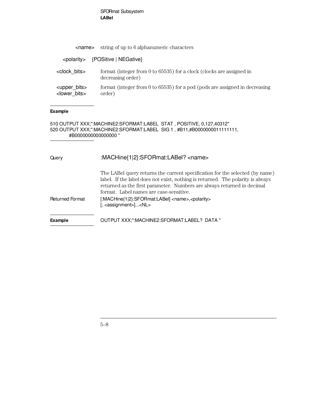 HP 16555D, 16555A, 16554A manual MACHine12SFORmatLABel? name, Name string of up to 6 alphanumeric characters 