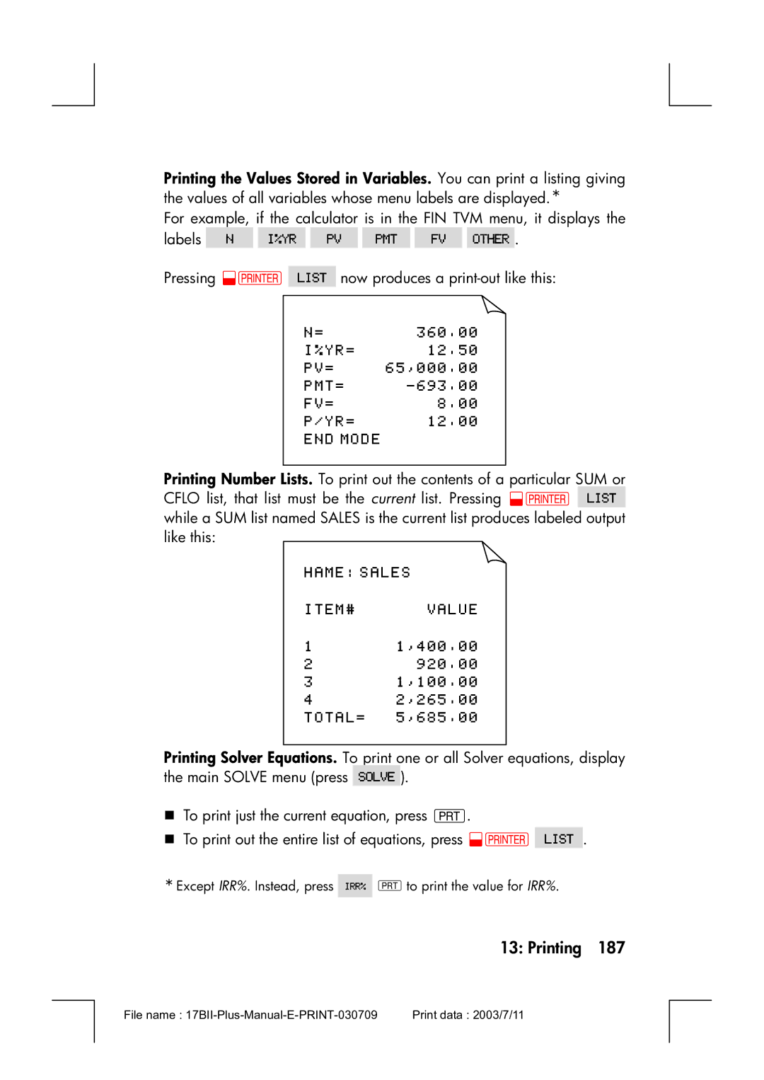 HP 17bII manual Except IRR%. Instead, press tPto print the value for IRR% 