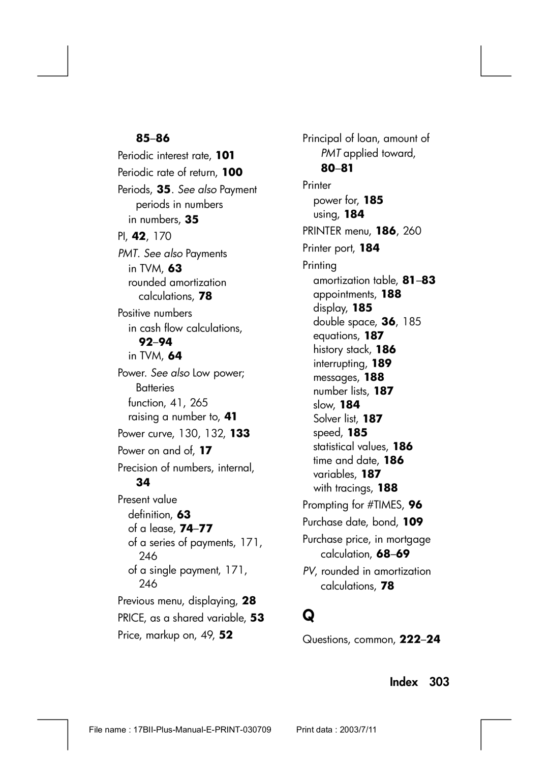 HP 17bII manual 85-86, PMT. See also Payments in TVM, 63 rounded amortization, 80-81 