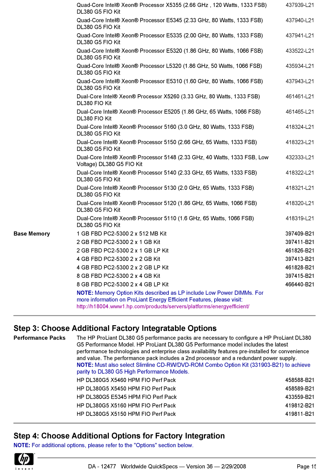 HP Smart Array 64MB, 2-5300, Smart Array P400, Smart Array 256MB Choose Additional Factory Integratable Options, Base Memory 