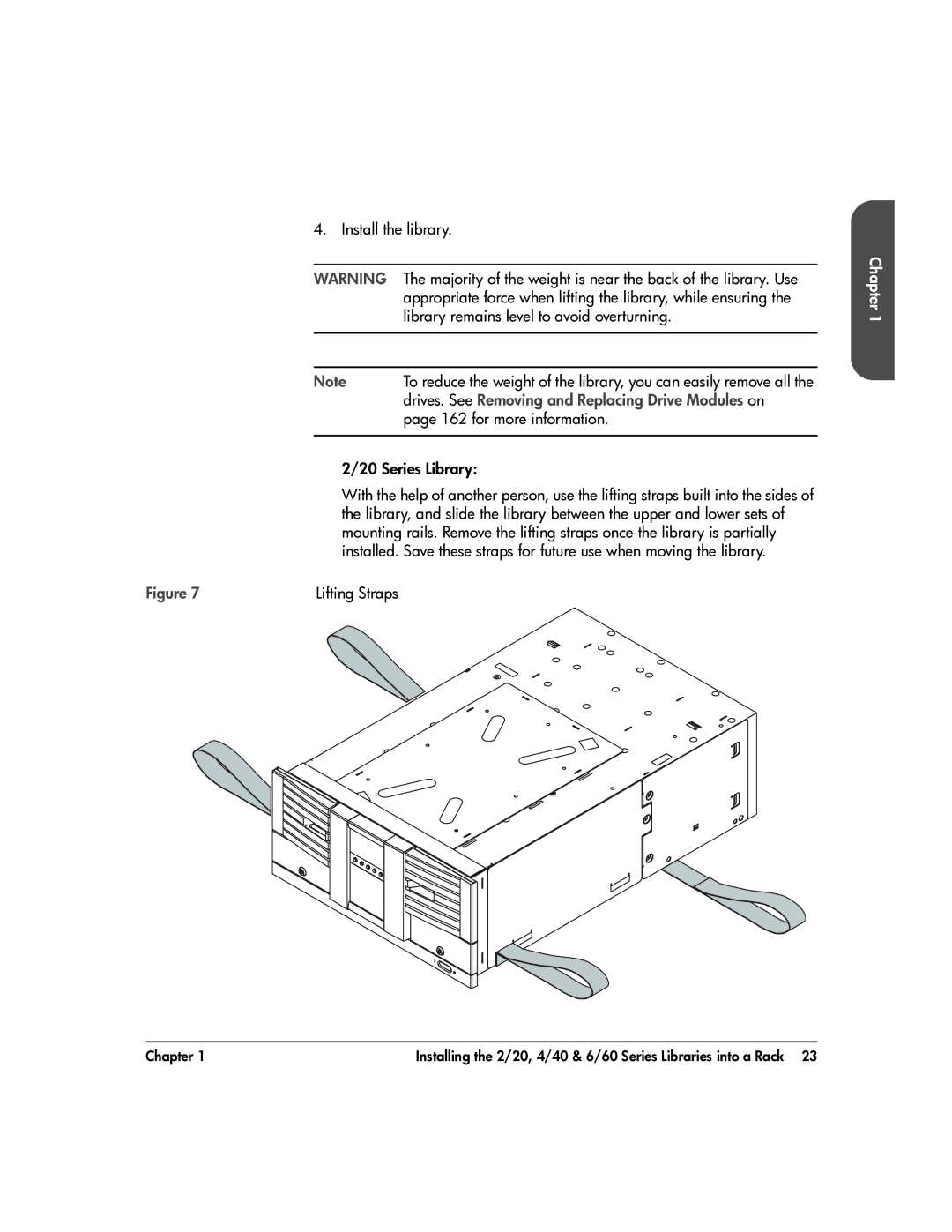 HP 20-Feb Install the library, Drives. See Removing and Replacing Drive Modules on, for more information, Series Library 