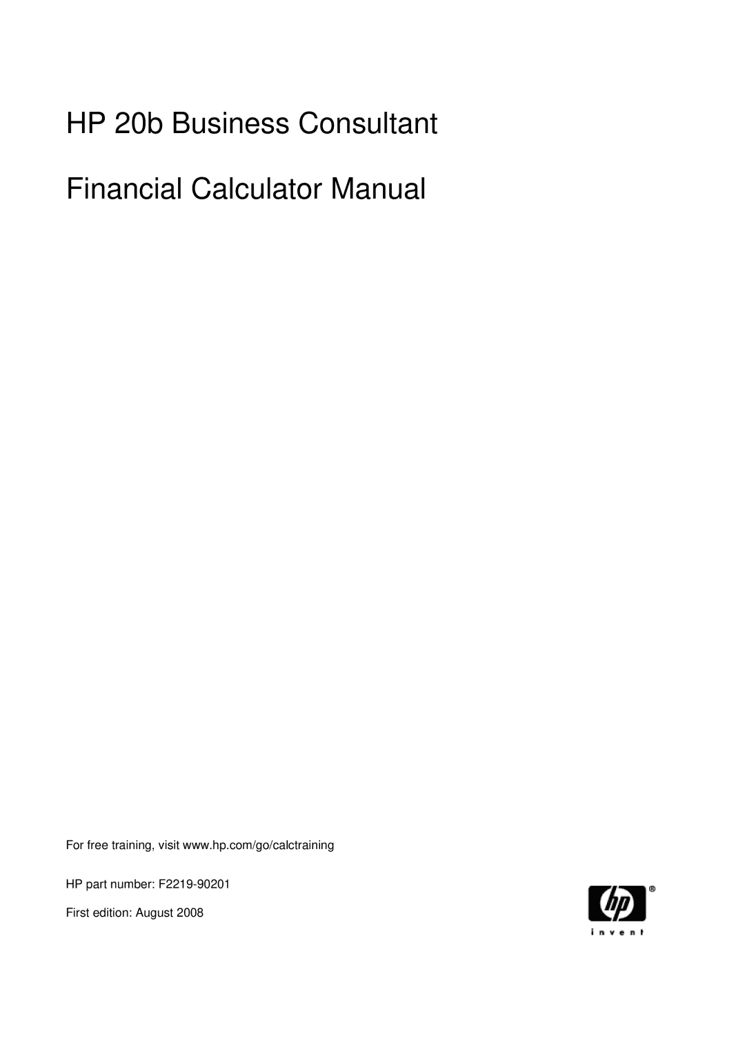 HP 20B manual HP 20b Business Consultant Financial Calculator Manual, HP part number F2219-90201 First edition August 