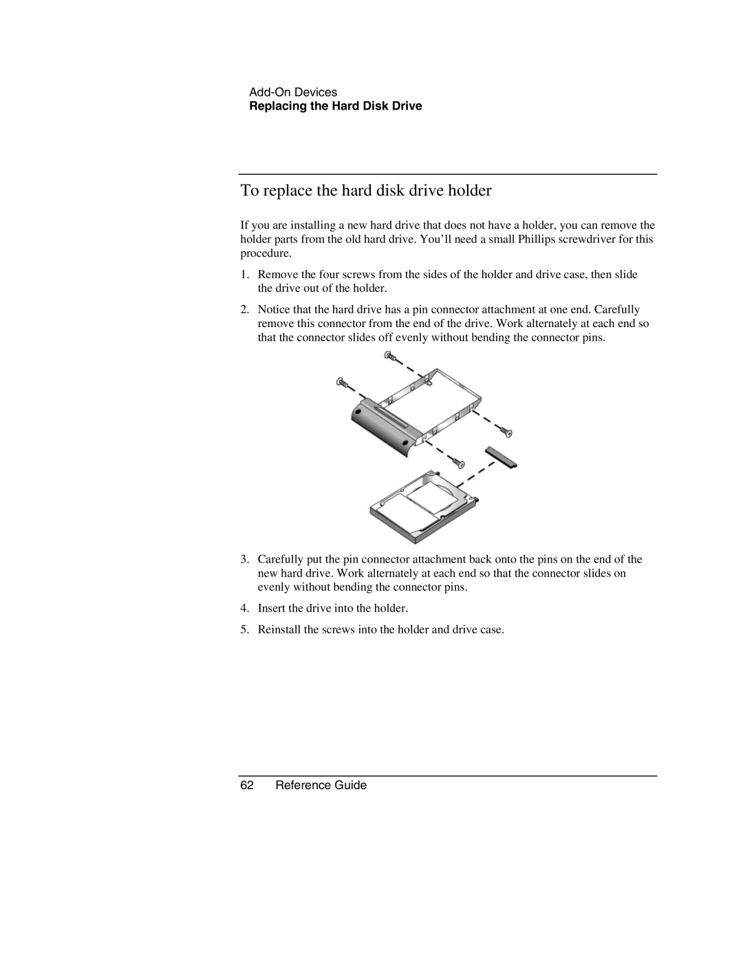 HP 2505AT, 2186AF, 2182US, 2182AT, 2182AF, 2181AF, 2180EA, 2180AF, 2180CA, 2179AF, 2178EA To replace the hard disk drive holder 