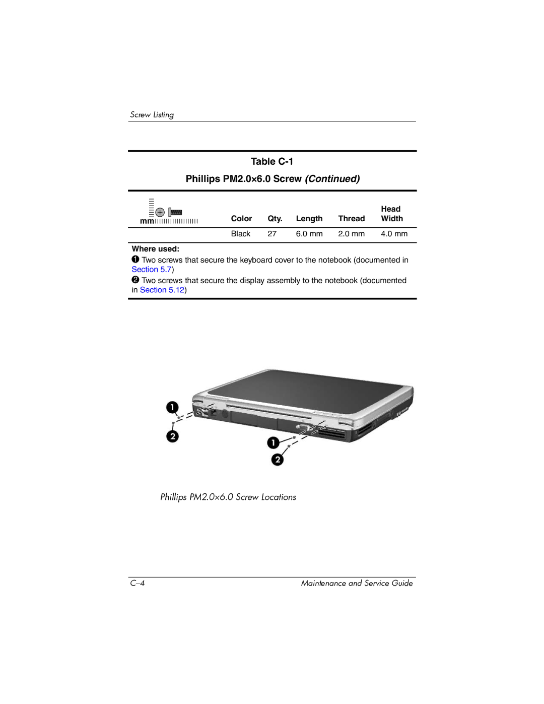 HP 2267AP, 2200, 2209CL, 2206US, 2206AP, 2206AL, 2204US, 2204AL, 2204AS, 2204AP, 2203AP, 2203AL Table C-1 Phillips PM2.0×6.0 Screw 