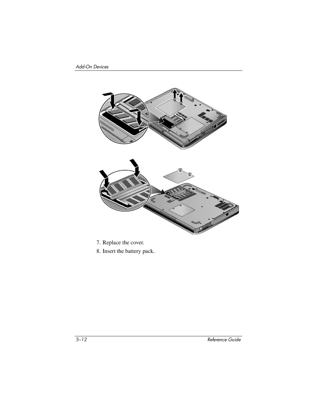 HP 2138EA, 2500, 2185AF, 2158, 2505EA, 2510AP, 2508EA, 2156EA, 2117AP, 2116AP, 2114AP Replace the cover Insert the battery pack 