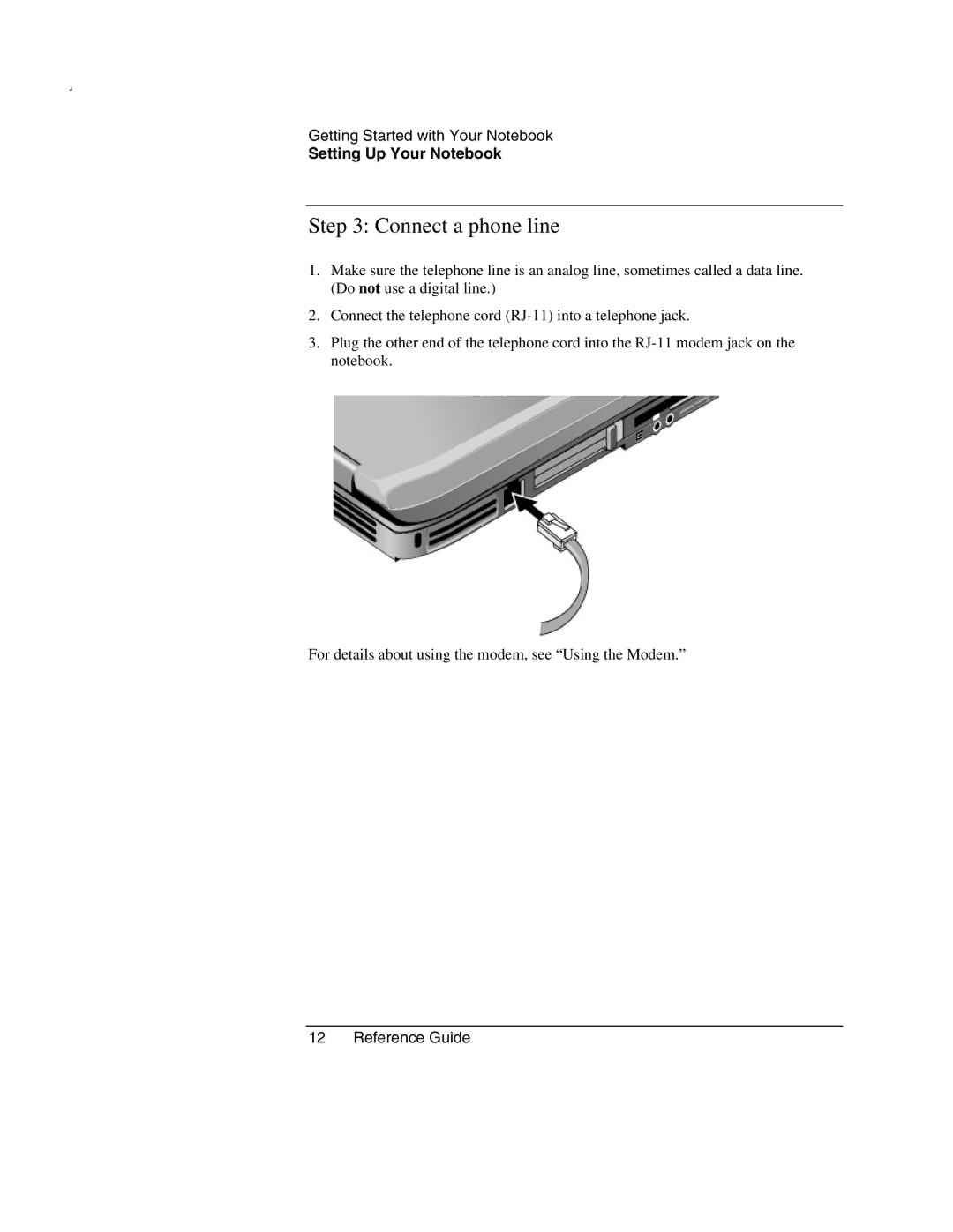 HP 2184AF, 2500, 2186AF, 2183AF, 2182US, 2182AT, 2182AF, 2181AF, 2180EA, 2180AF, 2180CA, 2179AF, 2178CL, 2178AF Connect a phone line 