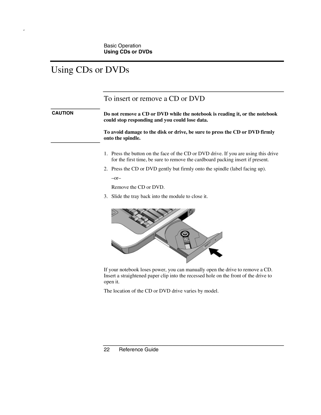 HP 2163EA, 2500, 2186AF Using CDs or DVDs, To insert or remove a CD or DVD, Could stop responding and you could lose data 