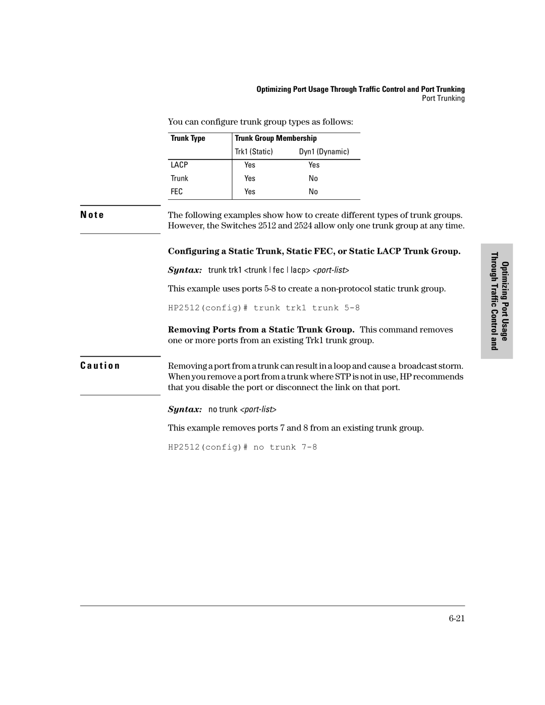 HP 2500 You can configure trunk group types as follows, Trunk Type Trunk Group Membership, Trk1 Static Dyn1 Dynamic, Yes 