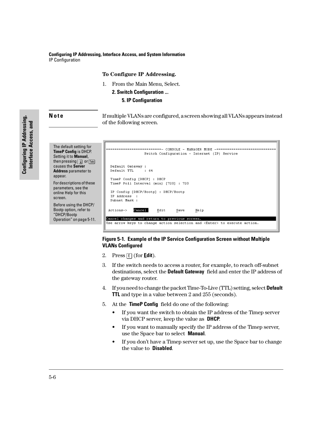 HP 2500 To Configure IP Addressing, From the Main Menu, Select, Switch Configuration IP Configuration, Following screen 