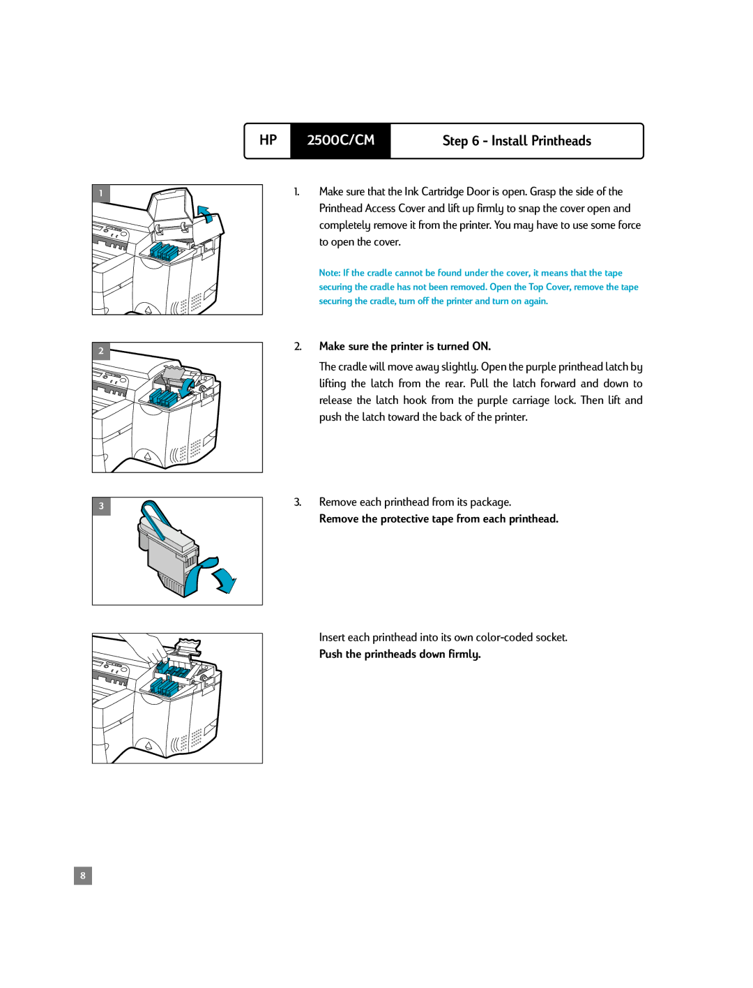 HP 2500C/CM manual Make sure the printer is turned on, Remove the protective tape from each printhead 