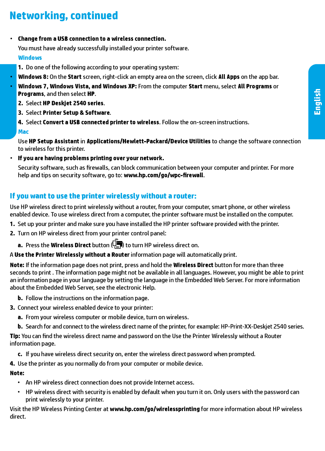 HP 2541 If you want to use the printer wirelessly without a router, Change from a USB connection to a wireless connection 