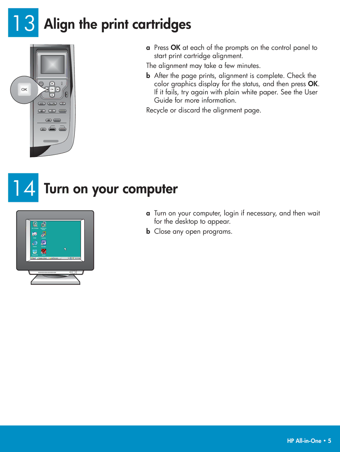 HP 2575xi, 2575v manual Align the print cartridges, Turn on your computer 