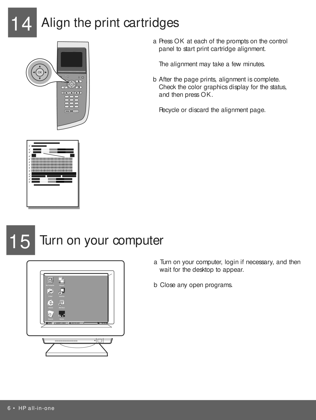 HP 2710xi manual Align the print cartridges, Turn on your computer 