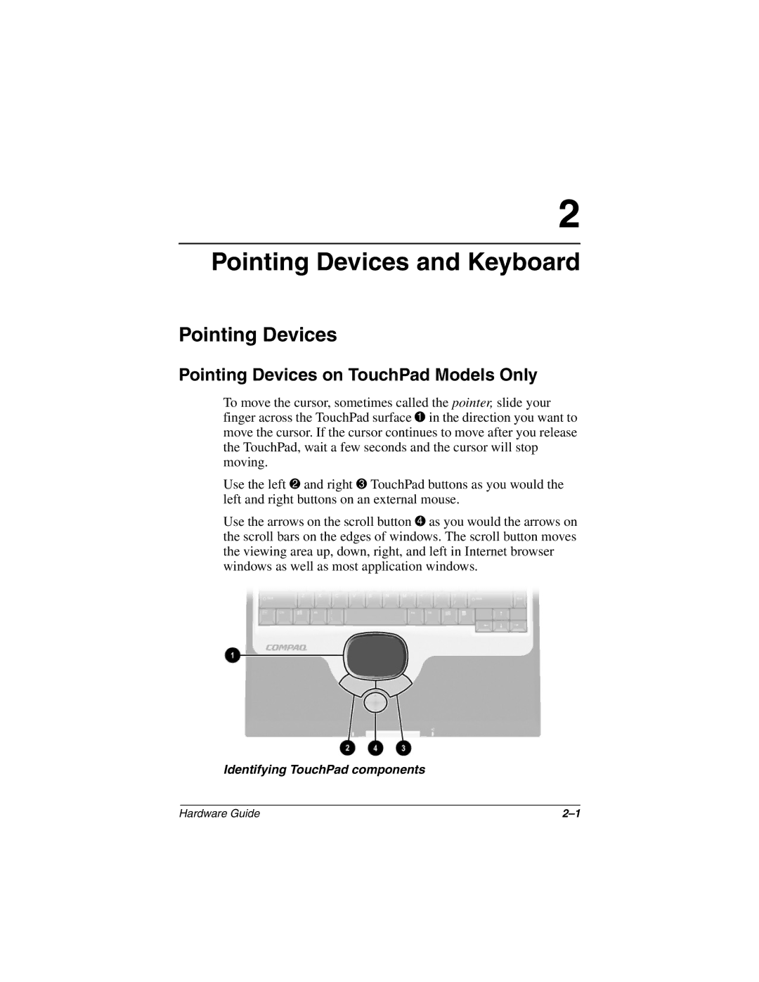 HP 2839TC, 2899AP, 2897AP, 2896AP, 2898AP, 2895AP, 2892AP, 2893AP, 2891AP, 2890AP Pointing Devices on TouchPad Models Only 