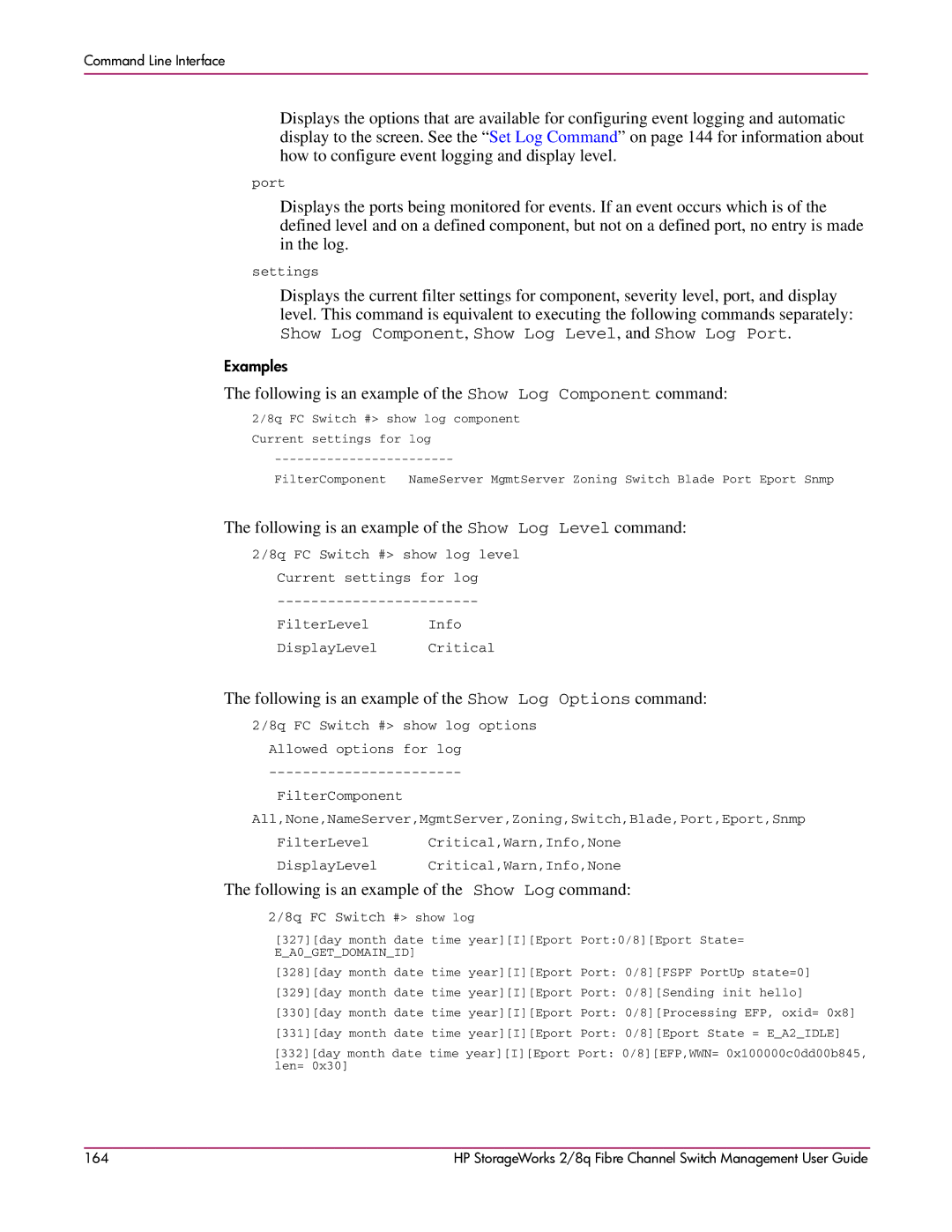 HP 2/8q Fibre Channel manual Following is an example of the Show Log Component command 