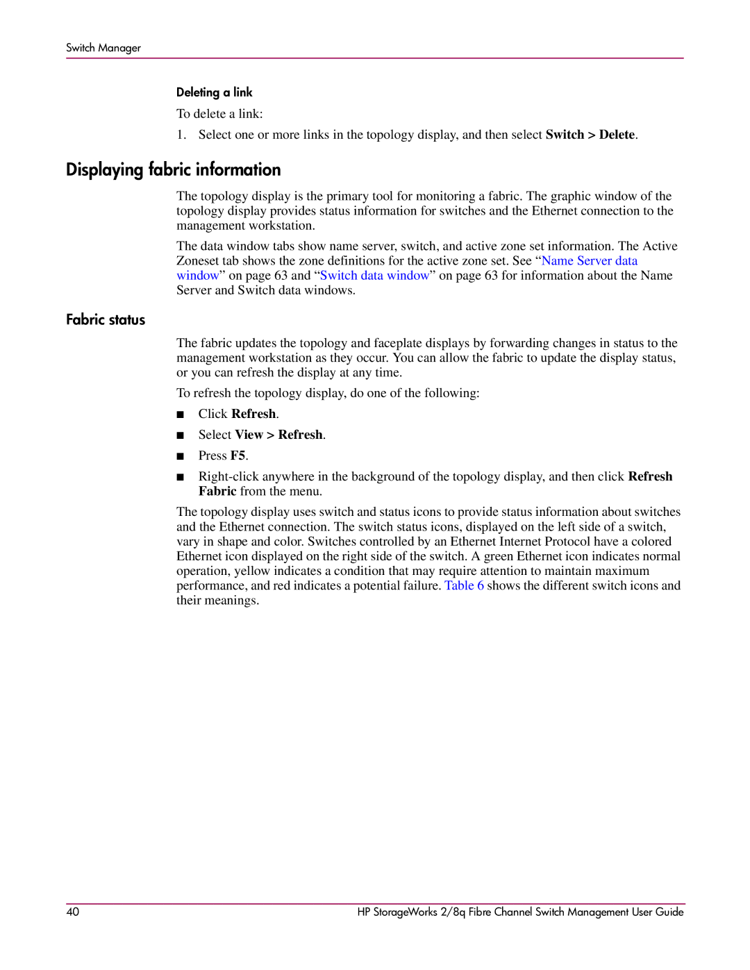 HP 2/8q Fibre Channel manual Displaying fabric information, Fabric status, Select View Refresh 