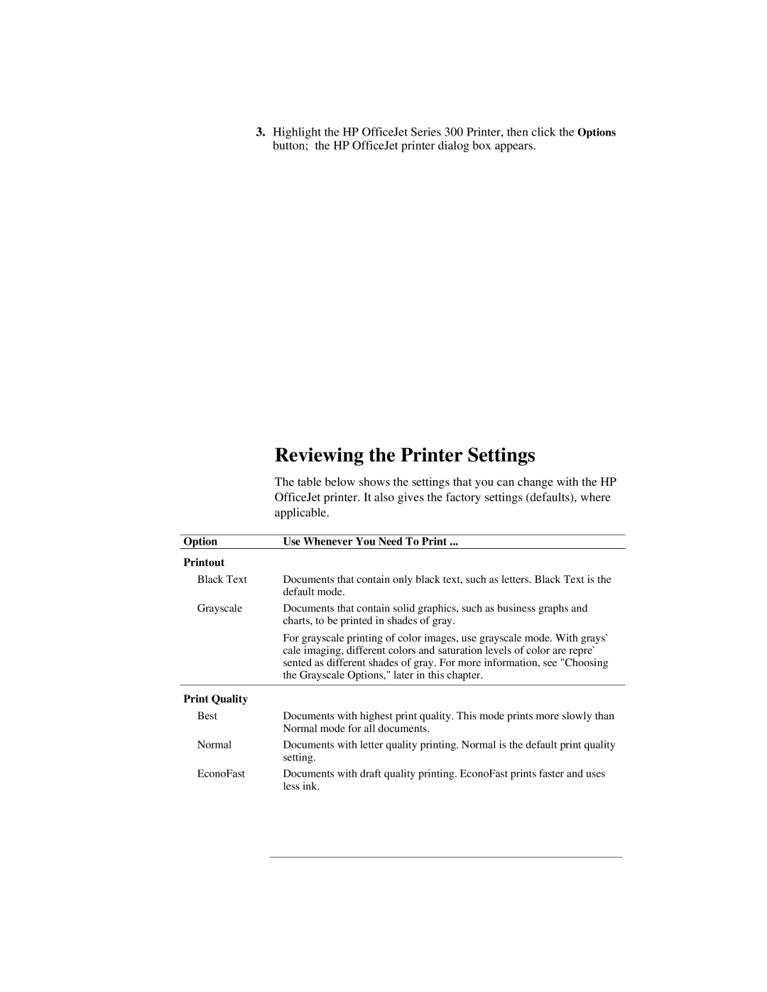 HP 300 manual Reviewing the Printer Settings, Option Use Whenever You Need To Print Printout 