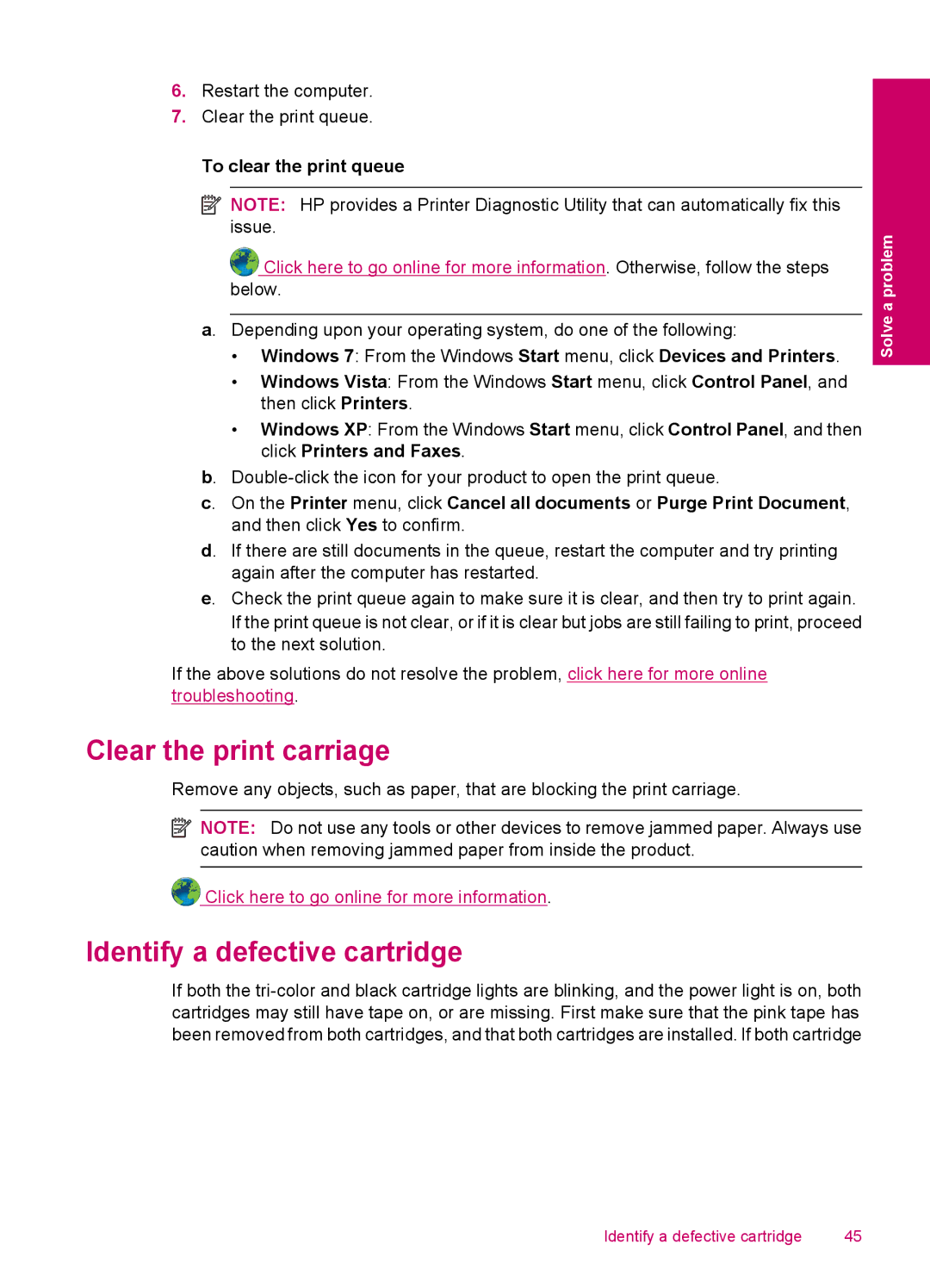 HP 3050 - J610a, 3054 - J610a manual Clear the print carriage, Identify a defective cartridge, To clear the print queue 