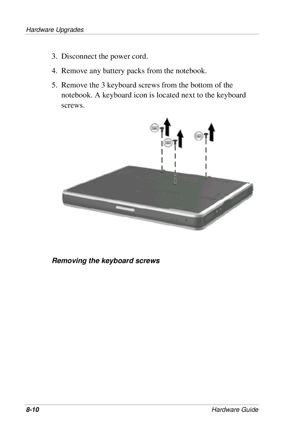 HP 309971-001 manual Removing the keyboard screws 