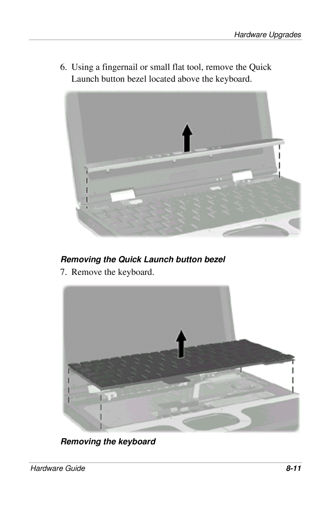 HP 309971-001 manual Remove the keyboard 