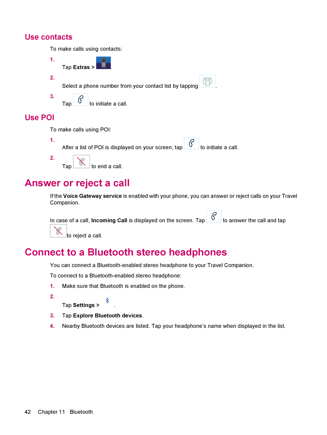 HP 314 manual Answer or reject a call, Connect to a Bluetooth stereo headphones, Use contacts, Use POI 