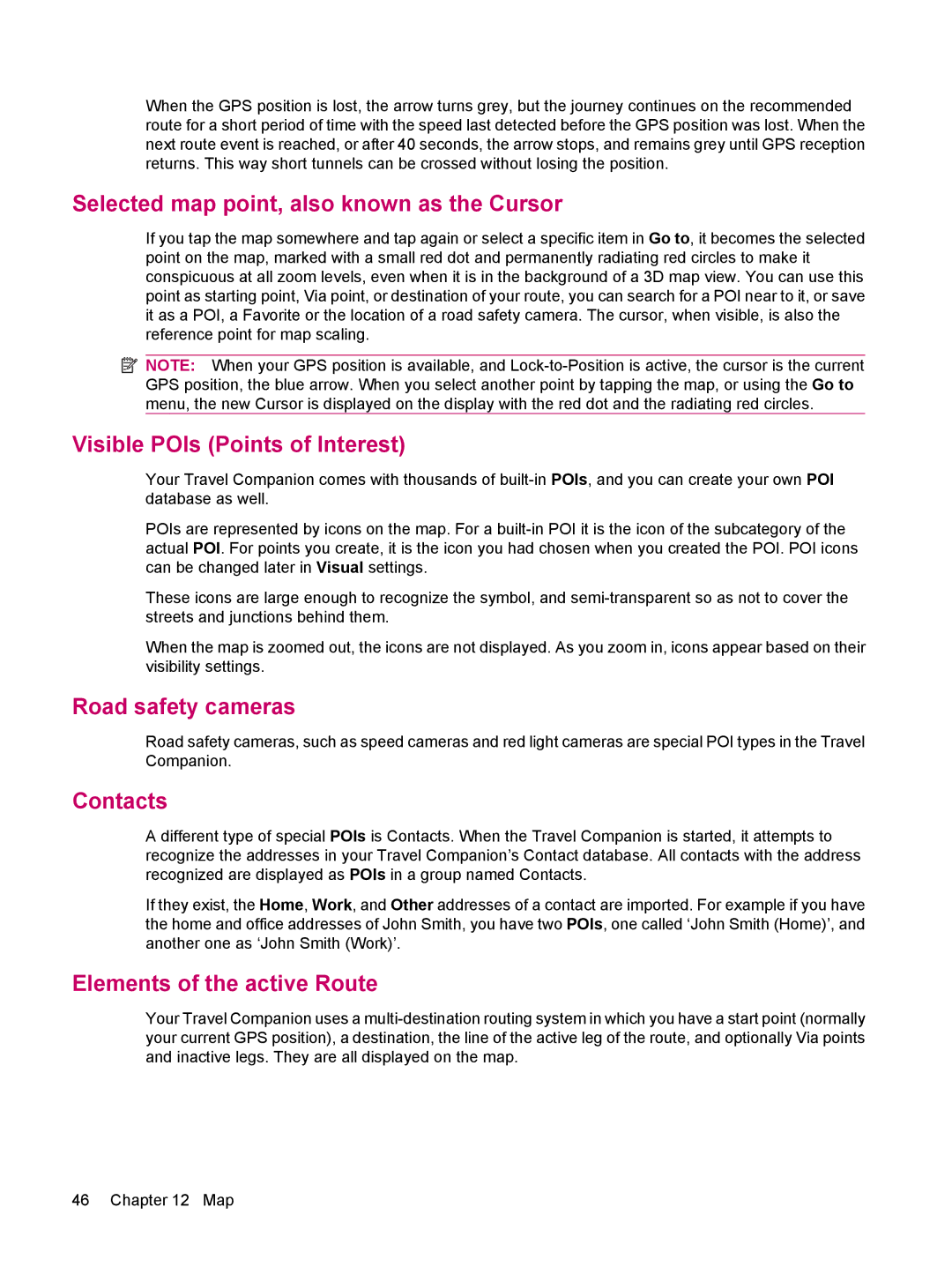 HP 314 manual Selected map point, also known as the Cursor, Visible POIs Points of Interest, Road safety cameras, Contacts 