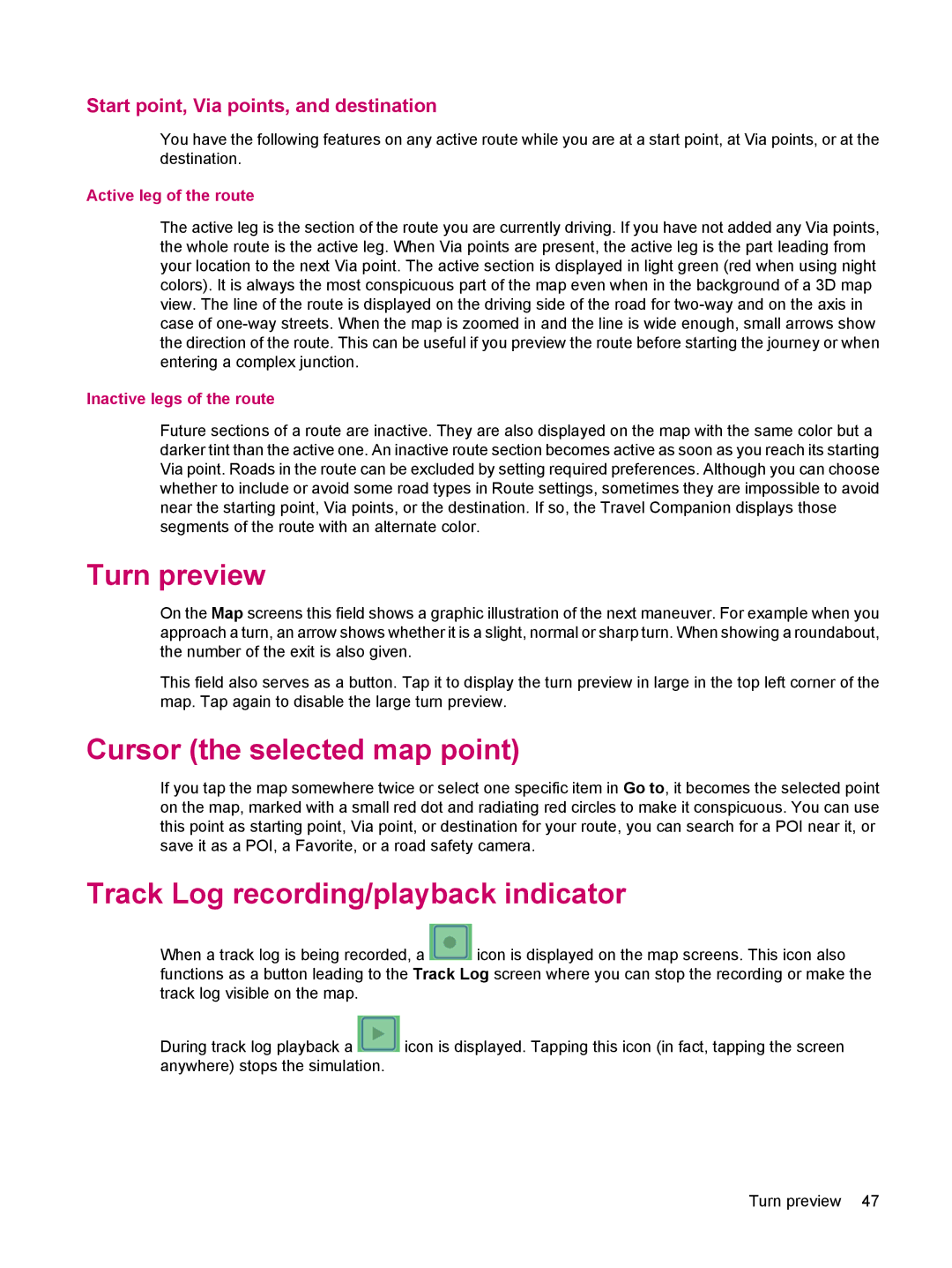 HP 314 manual Turn preview, Cursor the selected map point, Track Log recording/playback indicator 