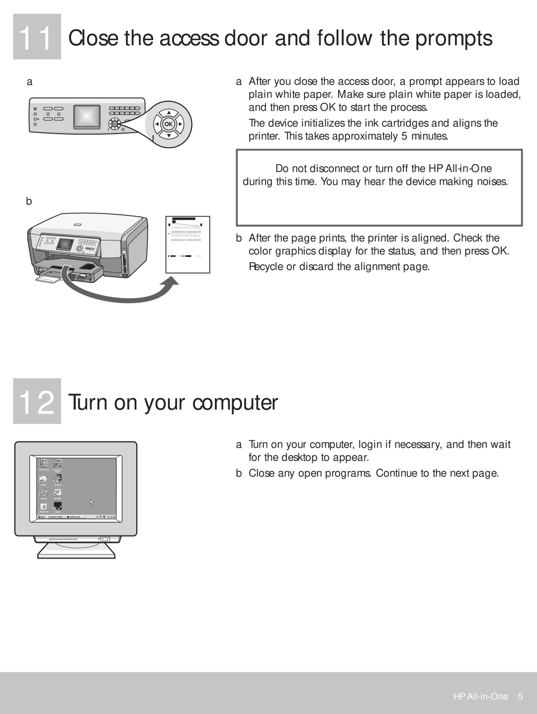 HP 3210xi, 3210v manual Close the access door and follow the prompts, Turn on your computer 