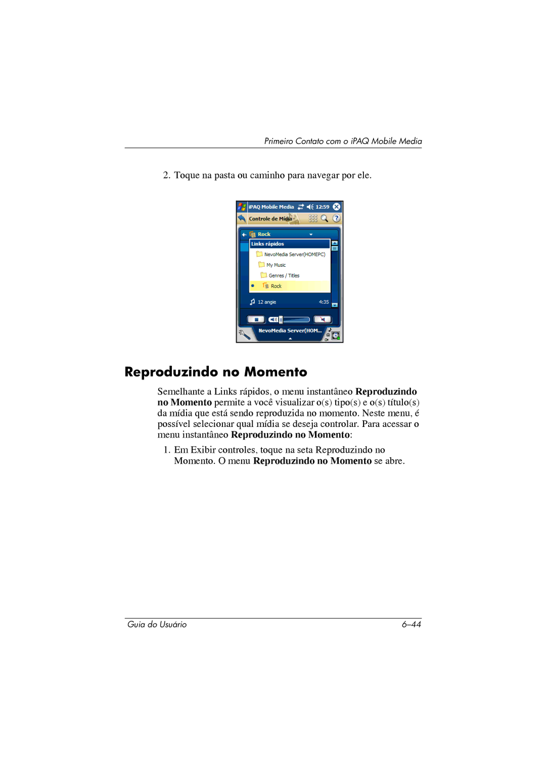 HP 364351-202 manual Reproduzindo no Momento 