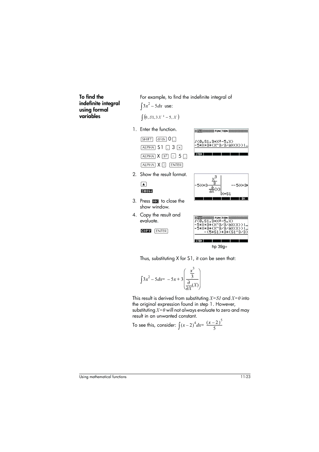 HP 39g+ Graphing To find the indefinite integral using formal variables, For example, to find the indefinite integral 