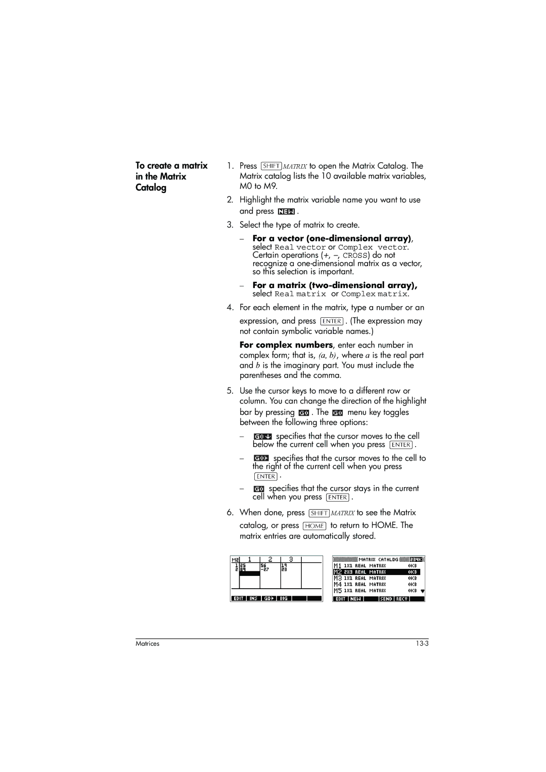 HP 39g+ Graphing manual To create a matrix in the Matrix Catalog 