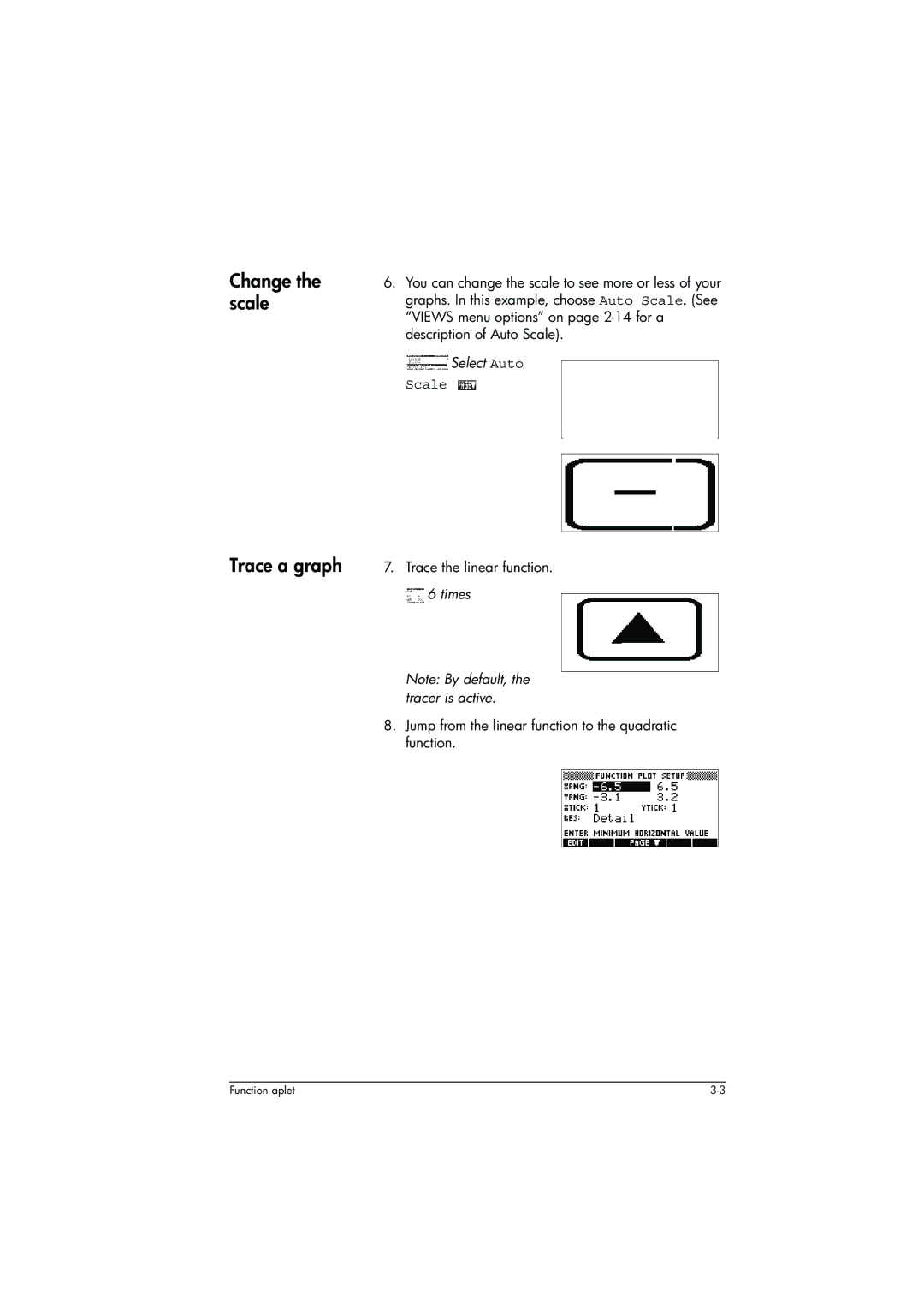 HP 39g+ Graphing manual Change the scale Trace a graph, Select Auto, Scale, Times 